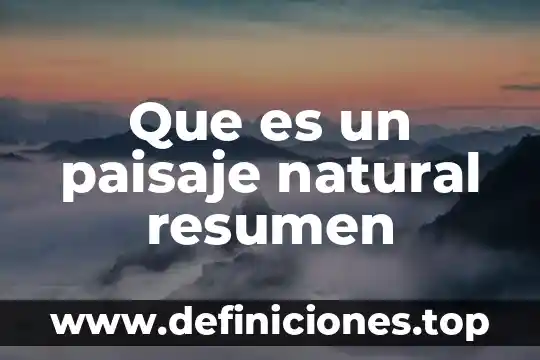 Que es un paisaje natural resumen