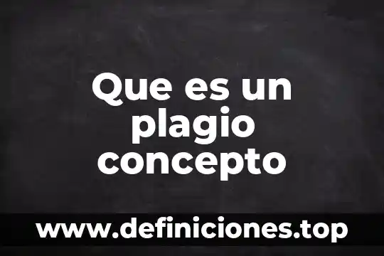 Que es plagio en musica 7 Que es un plagio concepto
