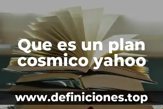 Que es un plan de estudios por asignatura 4 Que es un plan cosmico yahoo