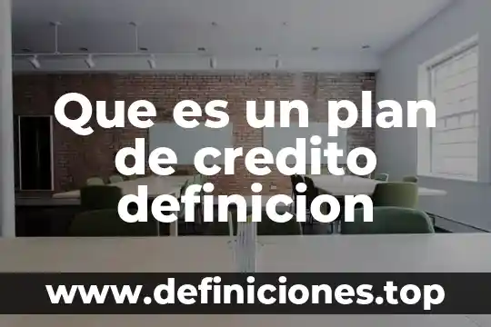 Qué es número de clase definición 6 Que es un plan de credito definicion