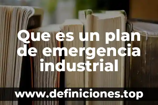 Que es un plan de estudios por asignatura 3 Que es un plan de emergencia industrial