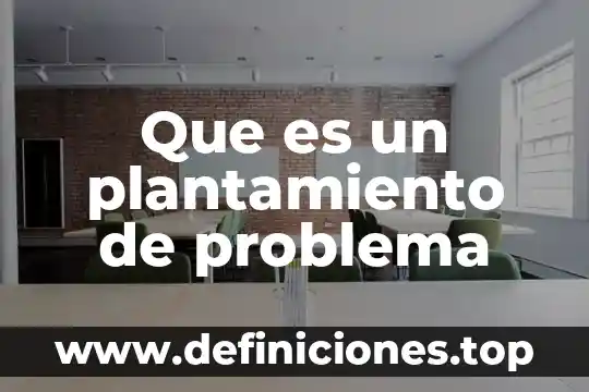 Que es un objetivo problema 6 Que es un plantamiento de problema