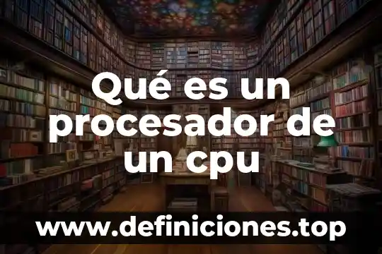 Que es el procesador word pad 3 Qué es un procesador de un cpu