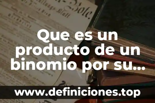 Binomio conjugados que es y ejemplos 7 Que es un producto de un binomio por su conjugado