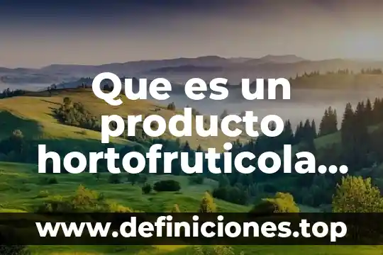 Qué es streptococcus grupo viridans 5 Que es un producto hortofruticola y que procesos lleva