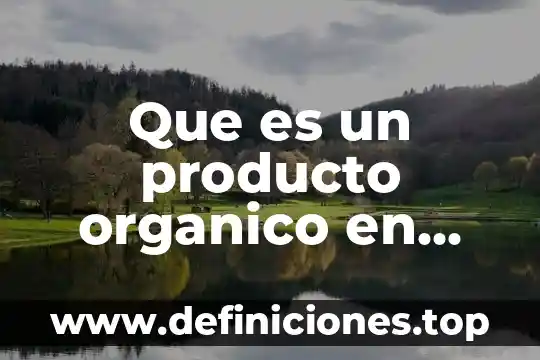 Que es un producto organico en ropa