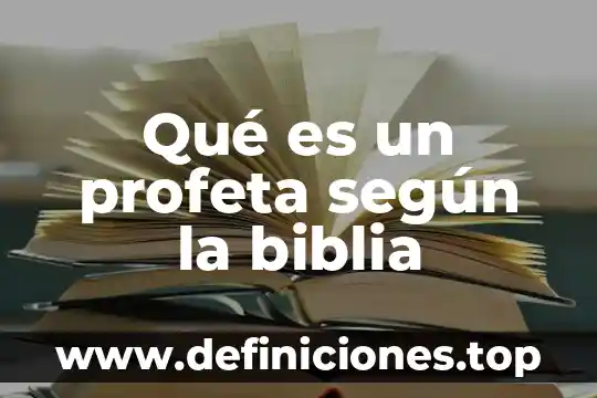 Que es hebreo segun la biblia 8 Qué es un profeta según la biblia