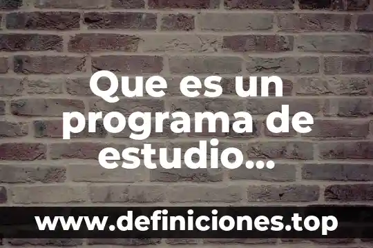 Que es un programa istitucional 5 Que es un programa de estudio independiente