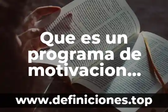 Que es el programa de compras 4 Que es un programa de motivacion laboral