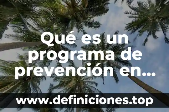 Qué es un programa de prevención en salud