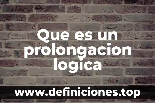 Que es un prolongacion logica