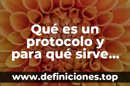 Qué es un protocolo y para qué sirve en informática
