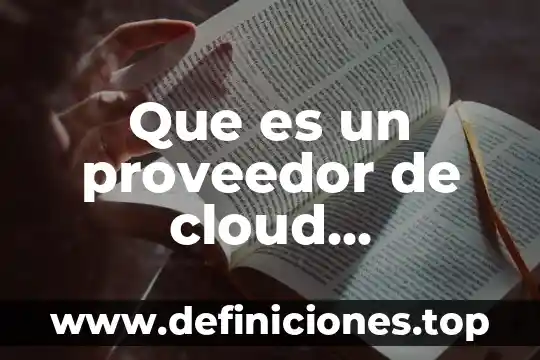 Que es ser un proveedor estrategico 7 Que es un proveedor de cloud computing
