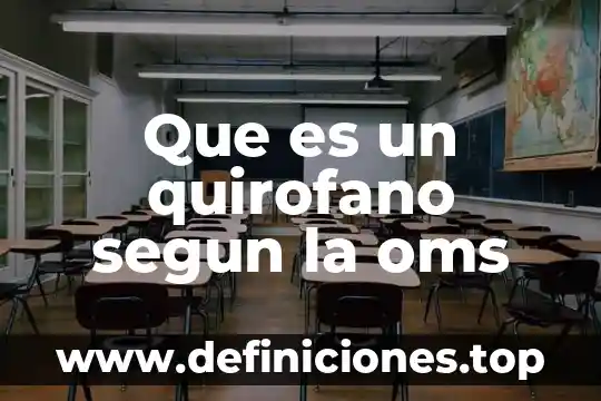 Que es un quirofano segun la oms