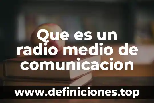 Que es el medio macconkey 7 Que es un radio medio de comunicacion