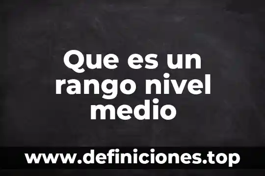 Qué es el rango cómo se calcula y ejemplo 4 Que es un rango nivel medio