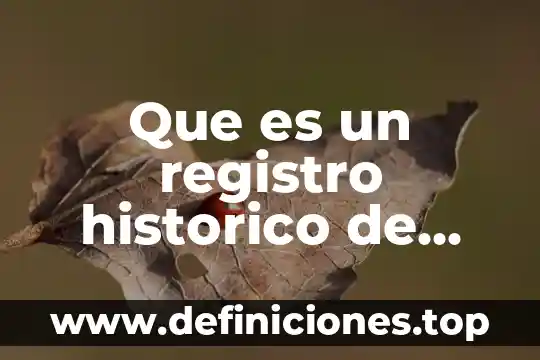 Que es un hecho historico personal 4 Que es un registro historico de maquinas