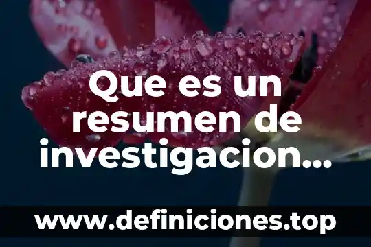 Que es un resumen de investigacion cientifica