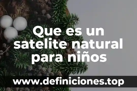 Que es un satelite natural para niños
