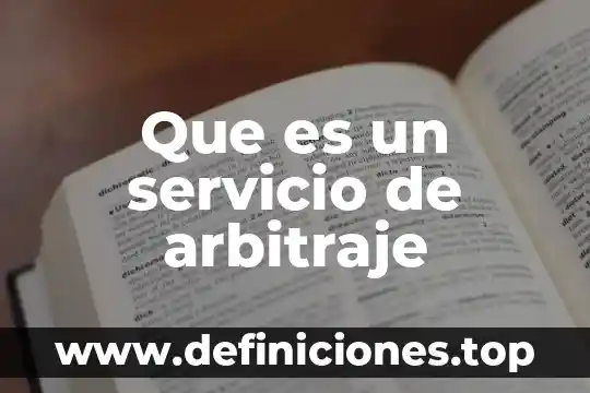 Que es un servicio de arbitraje