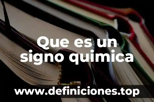 Que es un signo quimica