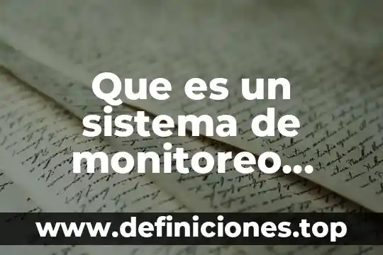 Qué es monitoreo en un proyecto 3 Que es un sistema de monitoreo inalambrico