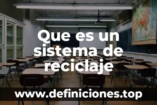 Qué es un sistema en simulación tipos 8 Que es un sistema de reciclaje