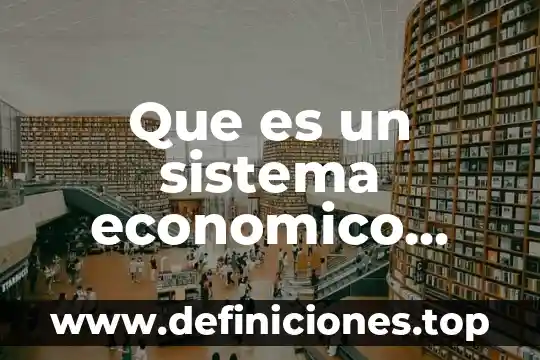 Qué es el umbral económico de plagas 4 Que es un sistema economico lineal
