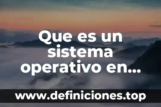 Que es una afluente en el sistema circulatorio humano 5 Que es un sistema operativo en una red