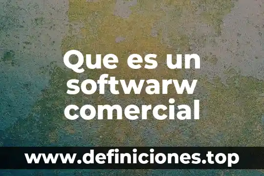 Que es el bloque comercial mer 3 Que es un softwarw comercial