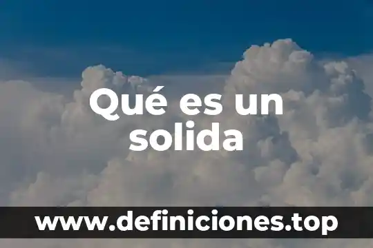 Qué es un solida