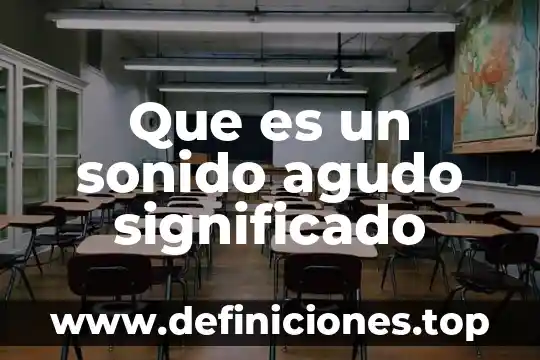 Que es un sonido agudo significado