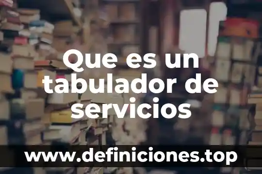 Arrendamiento de servicios que es 4 Que es un tabulador de servicios