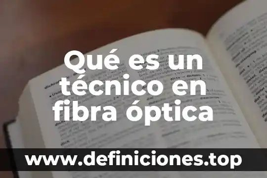 Qué es mejor la fibra soluble o insoluble 7 Qué es un técnico en fibra óptica