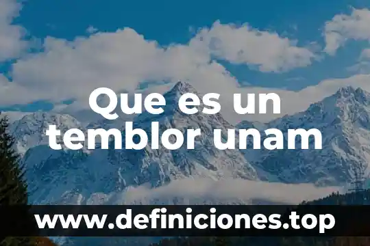 Que es un temblor unam