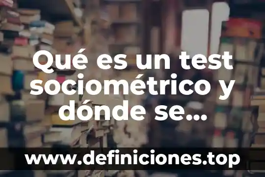 Que es un technology roadmap y como se aplica 4 Qué es un test sociométrico y dónde se aplica