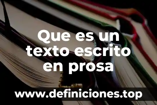 Que es hacer un texto en prosa 3 Que es un texto escrito en prosa