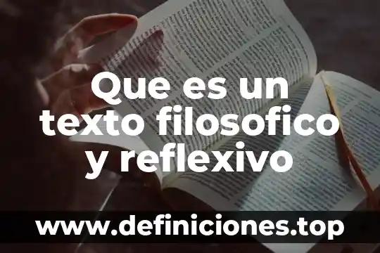 ¿Qué es un texto apelativo o persuasivo? 8 Que es un texto filosofico y reflexivo