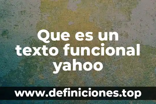 Que es un texto funcional yahoo