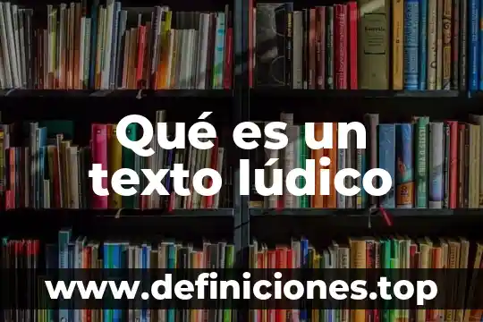 Que es un recurso ludico en la educacion 5 Qué es un texto lúdico