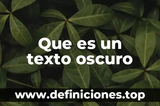 Que es un texto oscuro