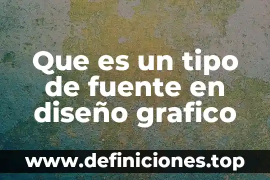 ¿Qué es mejor medios audiovisuales o diseño gráfico? 5 Que es un tipo de fuente en diseño grafico