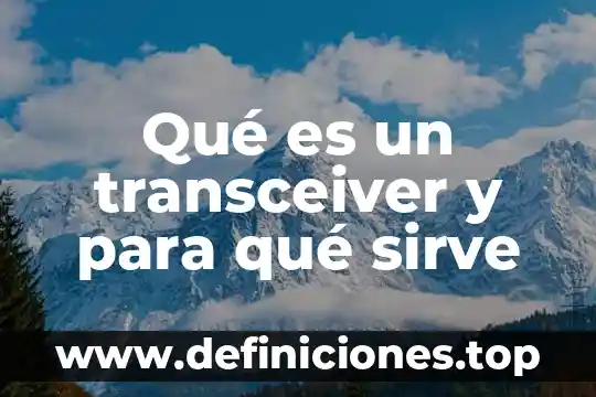 Vga que es y para que sirve 6 Qué es un transceiver y para qué sirve