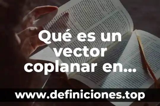 Qué es un vector coplanar en física