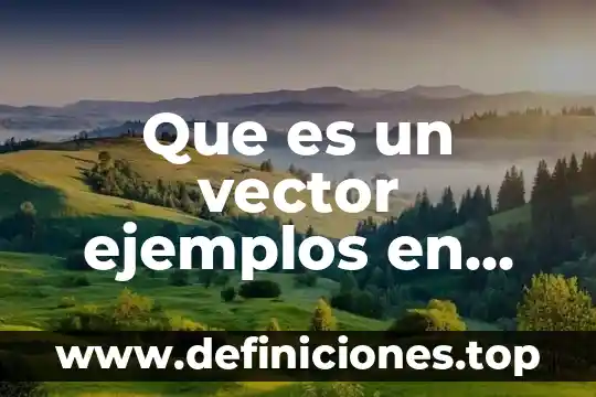 Que es la politica nacional de la salud 5 Que es un vector ejemplos en ciencias de la salud