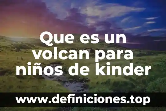 Que es respeto significado para niños 5 Que es un volcan para niños de kinder