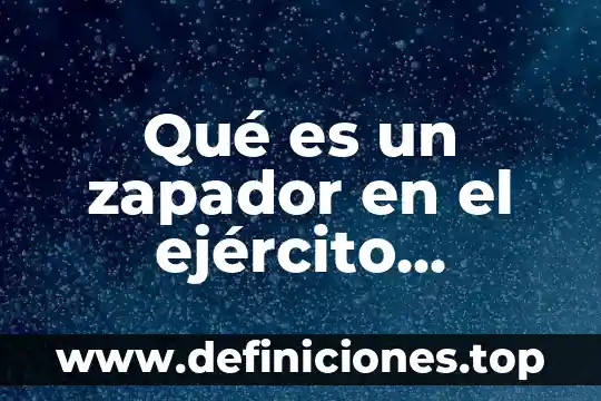 Qué es un mexicano por naturalización 7 Qué es un zapador en el ejército mexicano