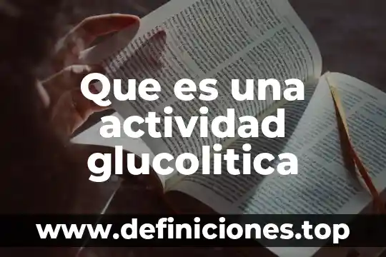 Que es una actividad glucolitica