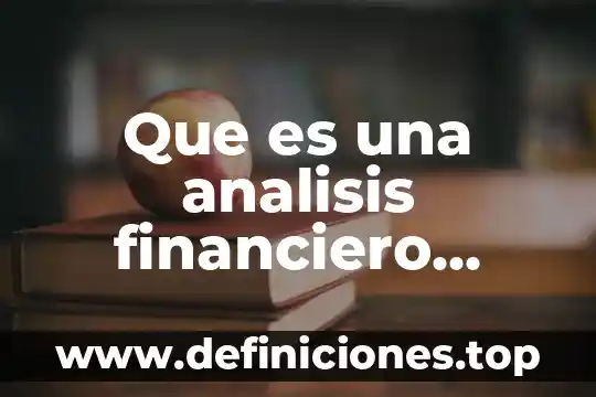 Que es un analisis vertical 7 Que es una analisis financiero vertical y horizontal