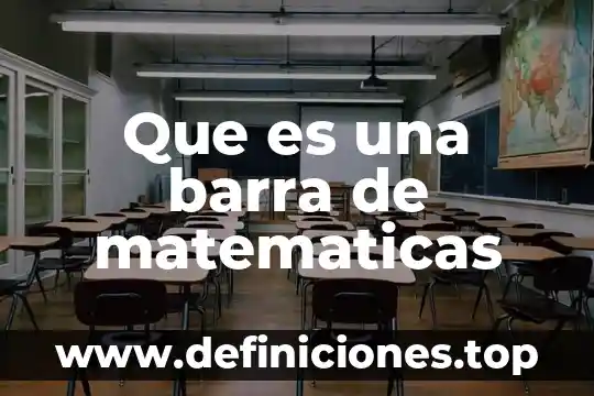 Que es una barra de matematicas